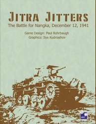 Jitra Jitters: The Battle of Nangka (new from High Flying Dice Games)