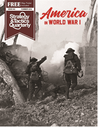 Strategy & Tactics Quarterly, Issue 2: America in World War I (new from Decision Games)