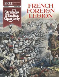 Strategy & Tactics Quarterly, No. 5: French Foreign Legion (new from Decision Games)