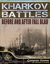 Kharkov Battles: Before & After Fall Blau (new from Compass Games)