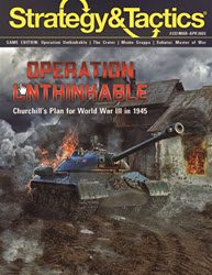 Strategy & Tactics, Issue 333: Operation Unthinkable (new from Decision Games)