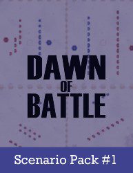 Dawn of Battle Scenario Pack #3 (new from Blue Panther)