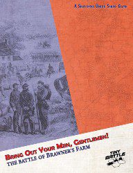 Bring Out Your Men, Gentlemen: The Battle of Brawner’s Farm (new from Tiny Battle Publishing)