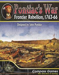 Pontiac’s War: Frontier Rebellion (new from Compass Games)