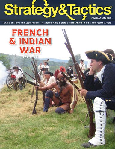 Strategy & Tactics, Issue 352: French & Indian War (new from Decision Games)